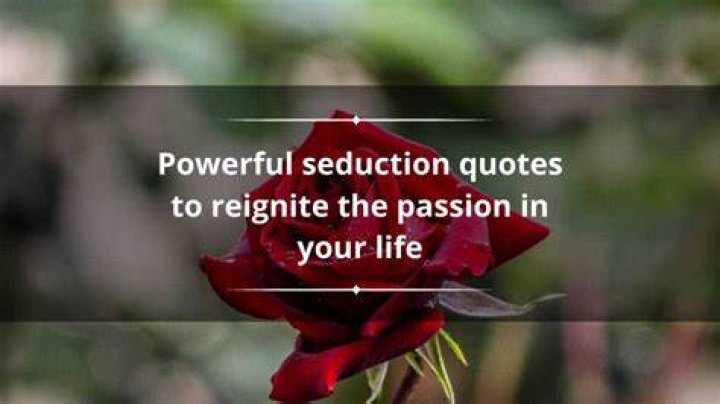 100+ powerful seduction quotes to reignite the passion in your life