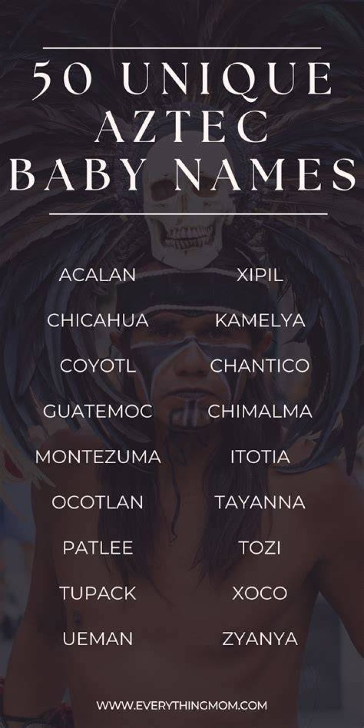 50 Aztec Names for Boys & Girls With Meaning EverythingMom