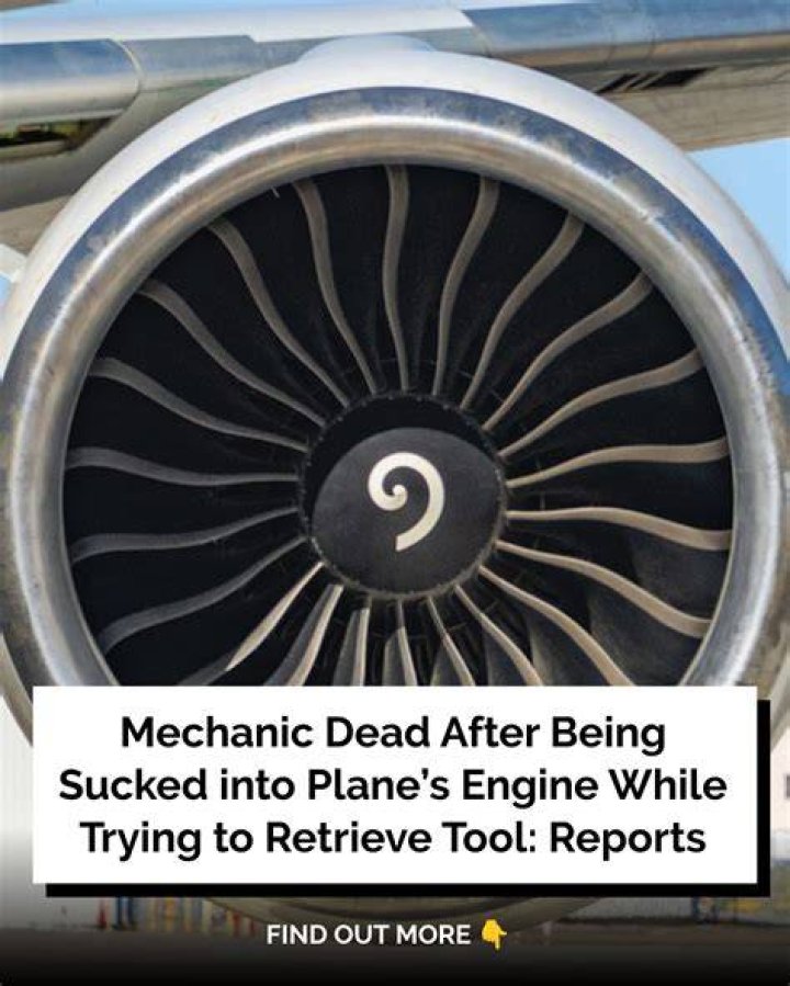 Aktuell Effektiv Sobriquette mechanic sucked into jet engine Fr&uuml;hst&uuml;ck