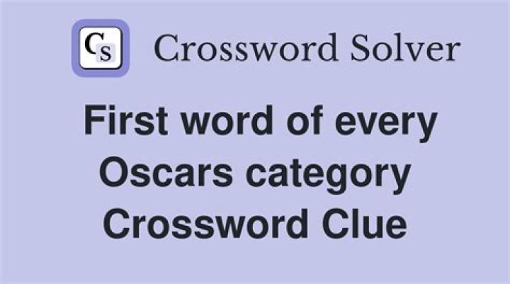 First word of every Oscars category Crossword Clue Answers