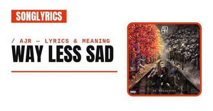 “Way Less Sad” by AJR The 2nd Worst Rock & Alternative Song of 2021
