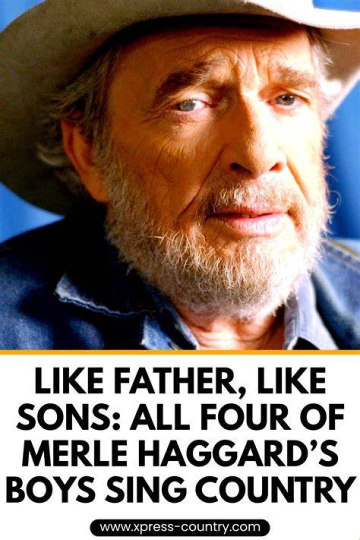 Merle Haggard’s 3 Sons Unleash Beautiful Tribute To Their Late Father