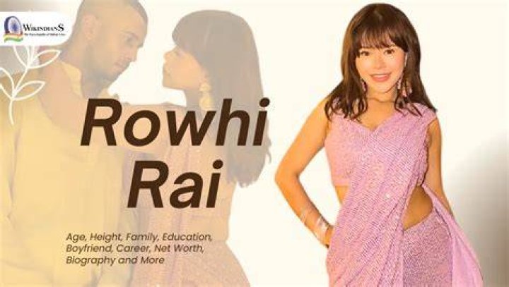 Rowhi Rai Age, Height, Net Worth, Birthday, Boyfriend, Parents, and more